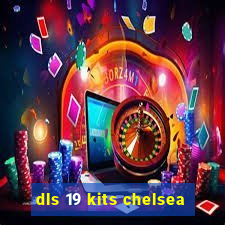 dls 19 kits chelsea